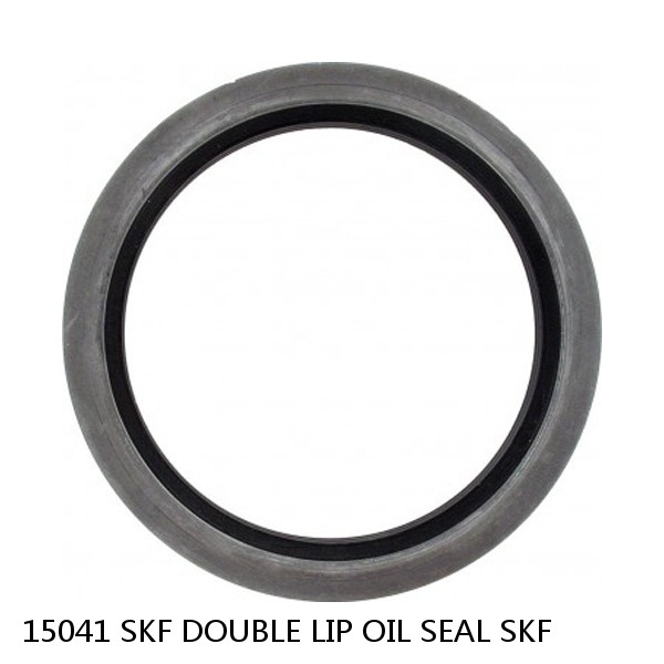 15041 SKF DOUBLE LIP OIL SEAL SKF