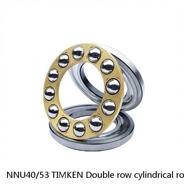 NNU40/53 TIMKEN Double row cylindrical roller bearings #1 small image