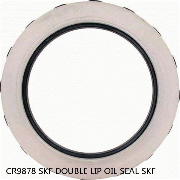 CR9878 SKF DOUBLE LIP OIL SEAL SKF #1 small image